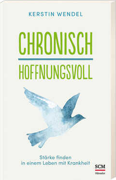 Kerstin Wendel - Chronisch hoffnungsvoll Chronisch hoffnungsvoll